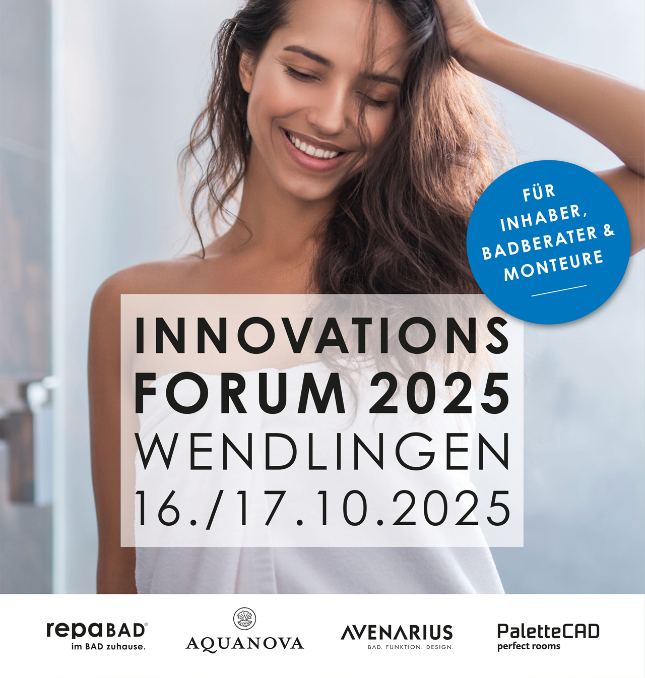 Smiling woman with wet hair and a white towel stands in a modern bathroom. Overlay text announces Innovations Forum 2025, Wendlingen, 16./17.10.2025 with sponsor logos at the bottom.